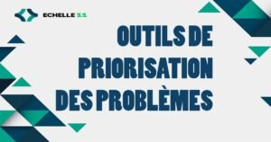 Outils de priorisation des problèmes